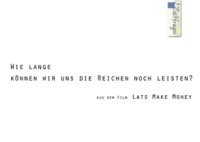 Wie lange können wir uns die Reichen noch leisten? Aus dem Film: Lets make money